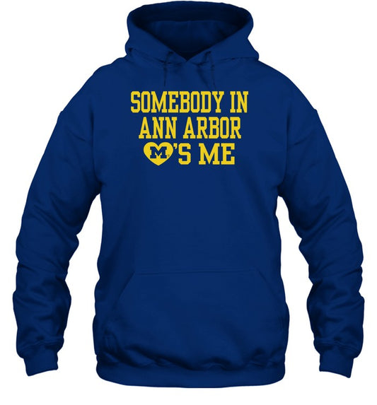 Somebody In Ann Arbor Loves Me Hoodie