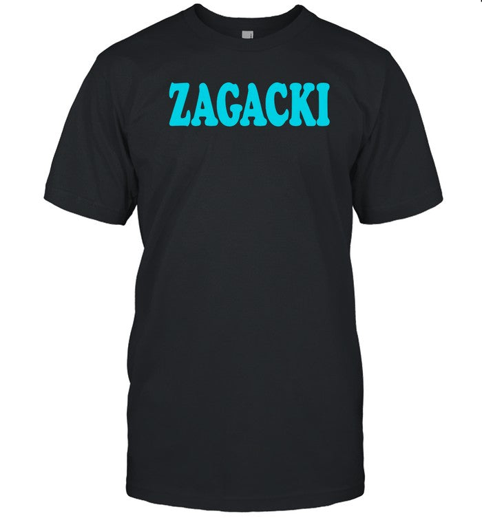 Zagacki Shirt, Hoodie, Sweater, Long Sleeve And Tank Top