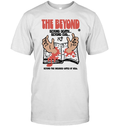 Beyond Death Beyond Evil Shirt