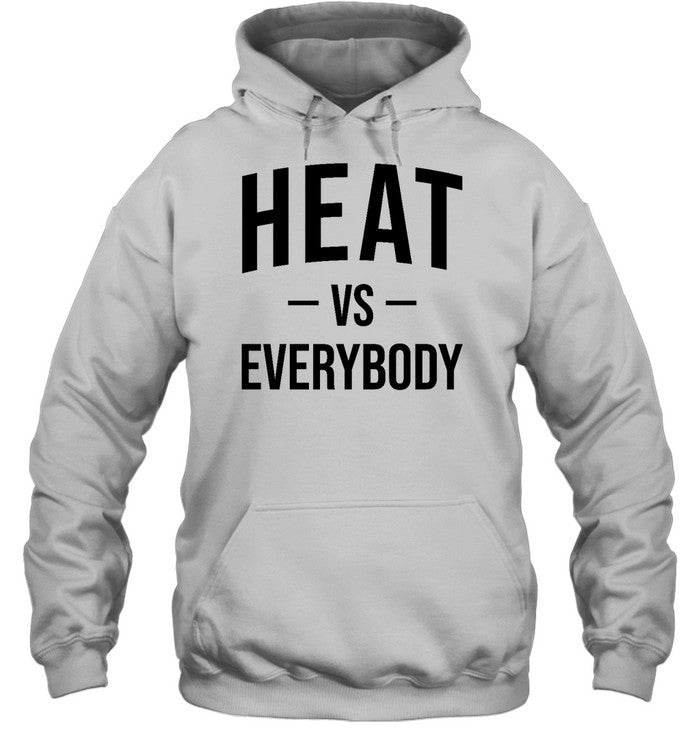 Heat Vs Everybody Hoodie