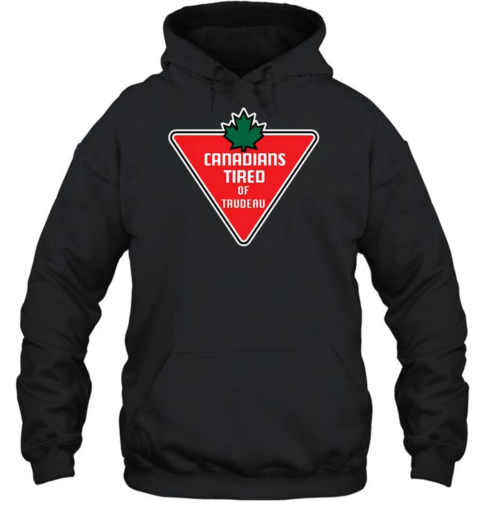 Canadians Tired Of Trudeau Hoodie