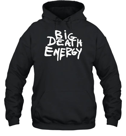 Big Death Energy Hoodie