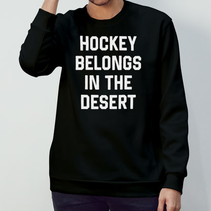 Hockey belongs in the desert shirt