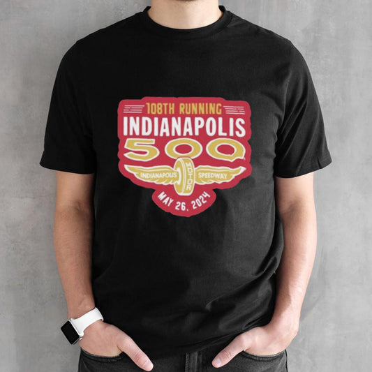 Official 108th Running Indianapolis 500 May 26, 2024 Shirt