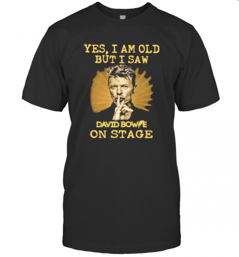 Yes I Am Old But I Saw David Bowie On Stage Light T-Shirts