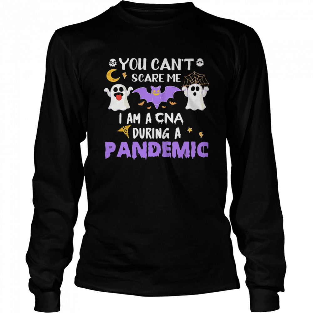 You Cans’t Scare Me I Am A CNA During A Pandemic Halloween shirts