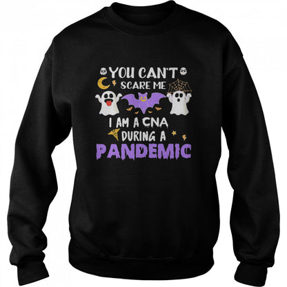 You Cans’t Scare Me I Am A CNA During A Pandemic Halloween shirts