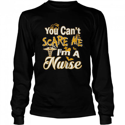 You Cans’t Scare Me Is’m A Nurse Halloween shirts