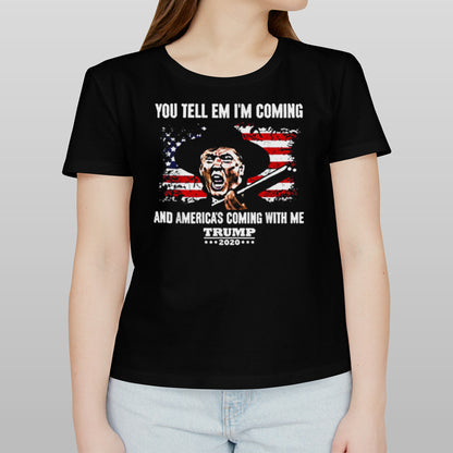 You Tell Em IM Coming And America Coming With Me Trump 2024 shirt