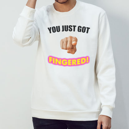 You just got fingered shirts