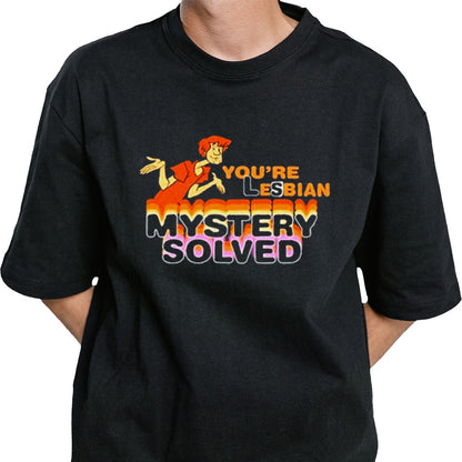 You’re Lesbian Mystery Solved shirt