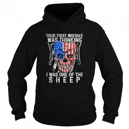 Your First Mistake Was Thinking I Was One Of The Sheep shirts