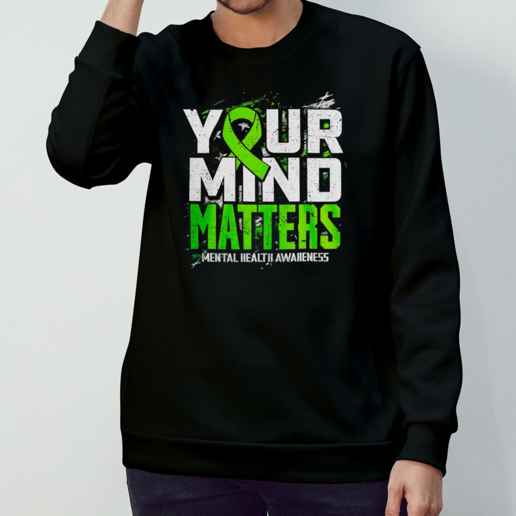 Your mind matters mental health awareness shirt