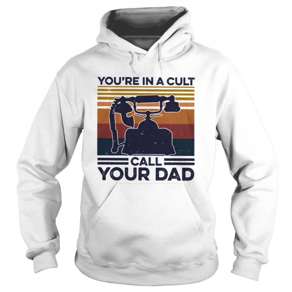 Yous’re In A Cult Call Your Dad Vintage shirts