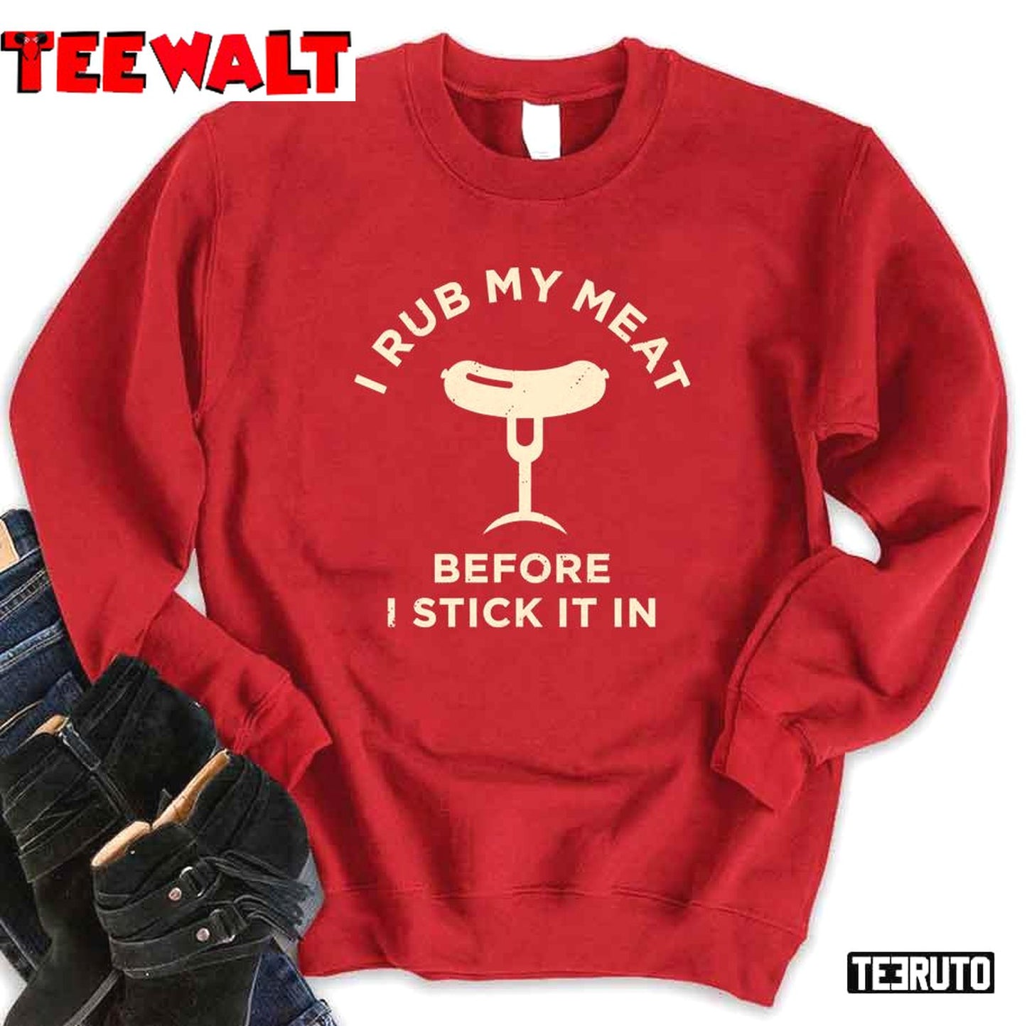 I Rub My Meat Unisex Sweatshirt