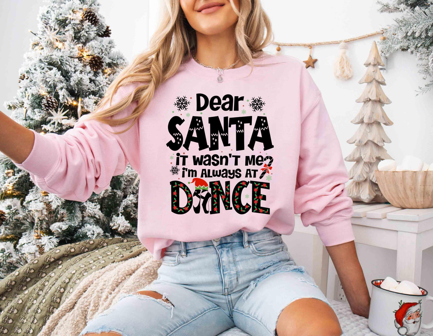 Dear Santa It Wasn'T Me Dance Sweatshirt