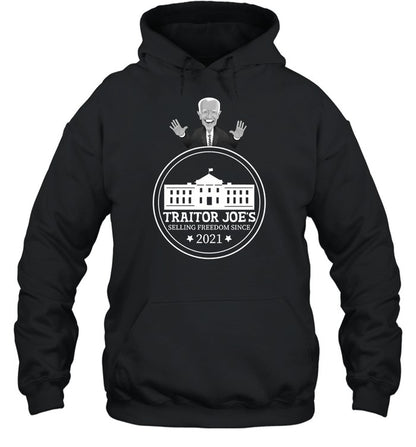 Biden Traitor Joe's Selling Freedom Since 2021 Hoodie