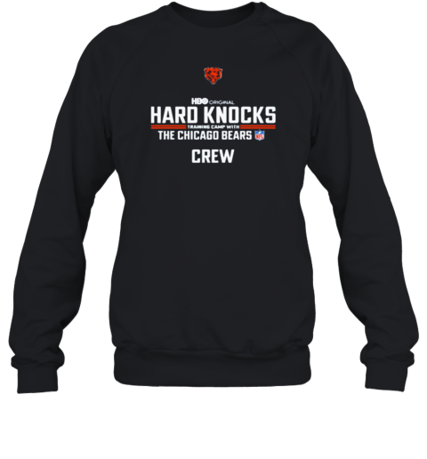 HBO Original Traning Camp With Chicago Bears Crew Chicago Bears Hard Knocks Hard Knocks T-Shirt