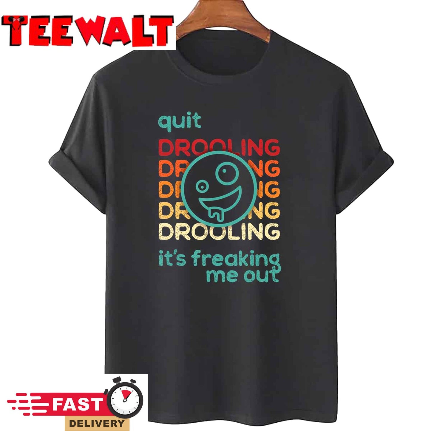 Quit Drooling! It's Freaking Me Out T-Shirt