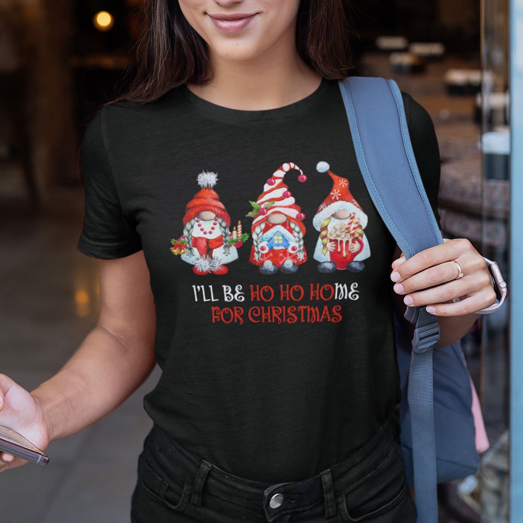 Gnome Christmas Ho Shirt I'll Be Ho Ho Home For Christmas