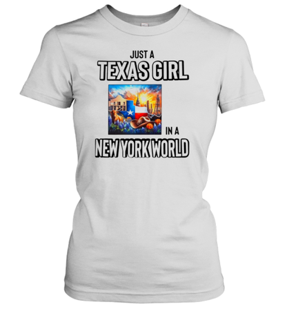 Just A Texas Girl In A New York World T-Shirt