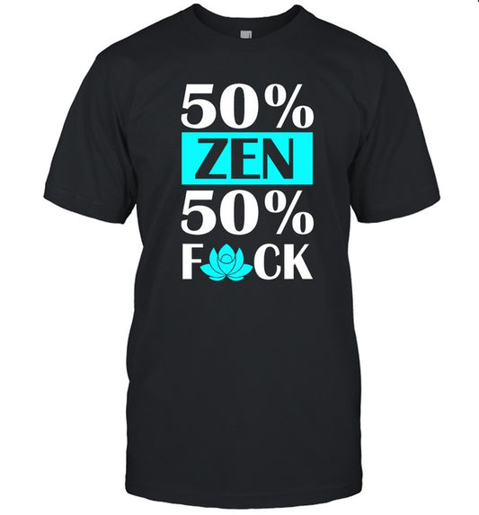 Yogi Bryan 50% Zen 50% Fuck Shirt