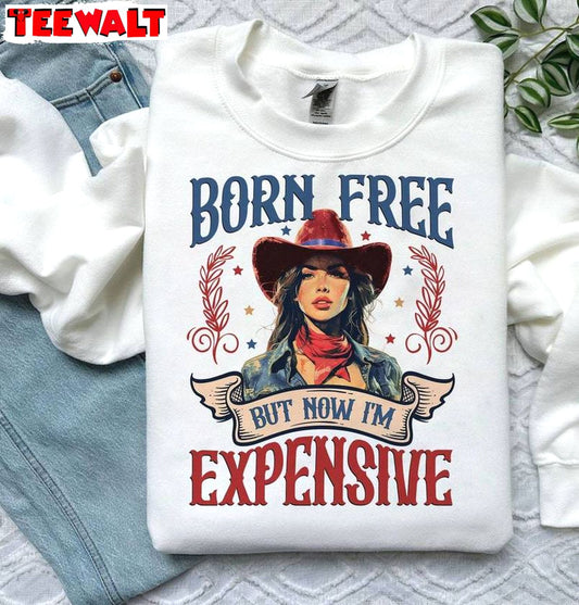 Independence Day Unisex Hoodie, Trendy Born Free But Now I'm Expensive Shirt Tank Top