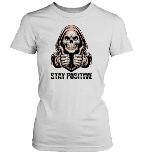 Stay Positive With Skeleton Halloween T-Shirt