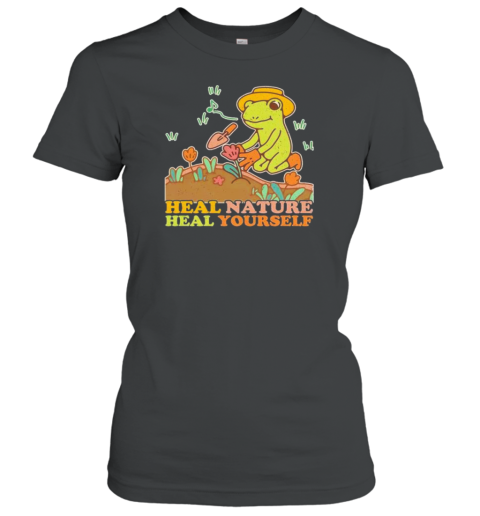 Heal Nature Heal Yourself Nature Frog Lovers T-Shirt