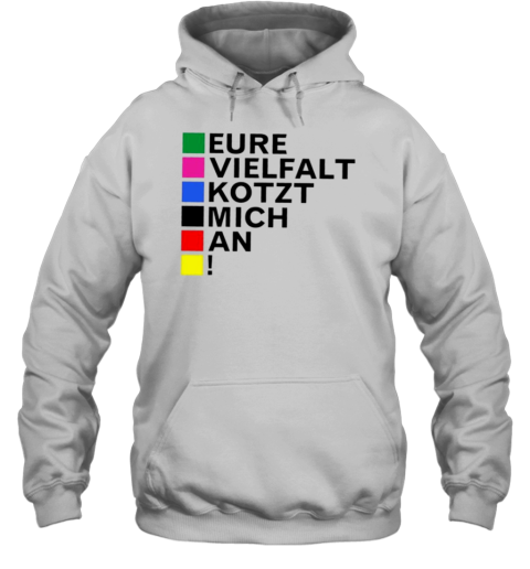 Eure Vielfalt Kotzt Mich An T-Shirt