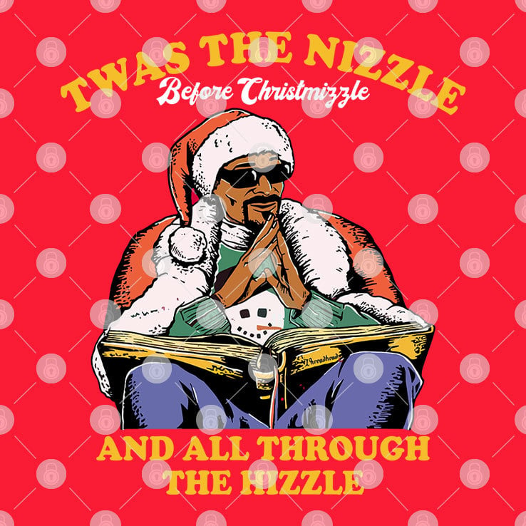 Twas The Nizzle Before Christmizzle T Shirt