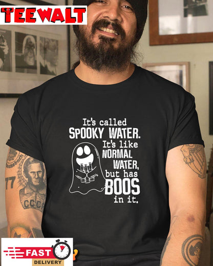 Womens It's Called Spooky Water It's Like Normal Water But Has Boos T-Shirt