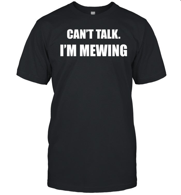 Can't Talk I'm Mewing