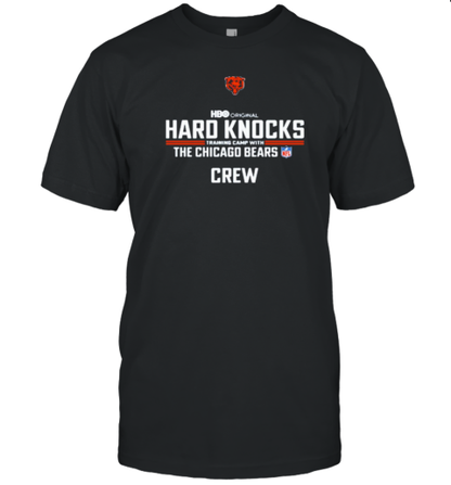 HBO Original Traning Camp With Chicago Bears Crew Chicago Bears Hard Knocks Hard Knocks T-Shirt