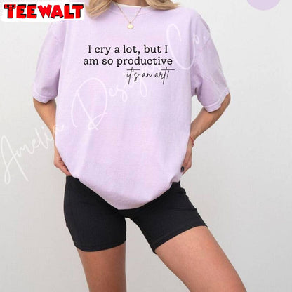 Comfort I Cry A Lot But I Am So Productive Shirt, Trendy Long Sleeve T Shirt Gift For Taylor Lovers