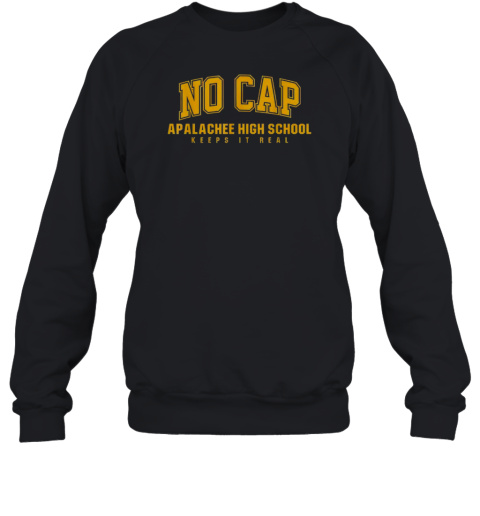 No Cap Apalachee High School Keepin&#39 It Real T-Shirt