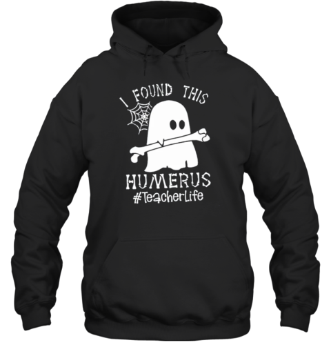 I Found This Humerus Teacherlife T-Shirt