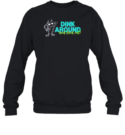 Dink Around and Find Out T-Shirt