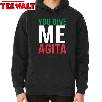 You Give Me Agita Humor Quote Italian Unisex T-Shirt YFCDVCJR