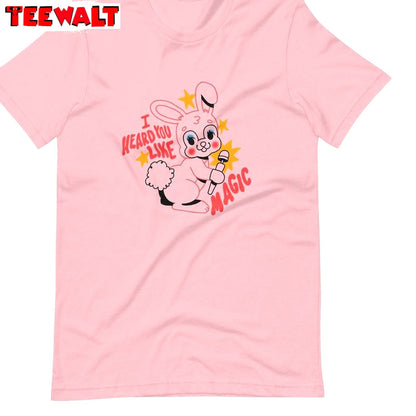 Must Have I Heard You Like Magic Shirt, Pink Rabbit Wand T Shirt Short Sleeve