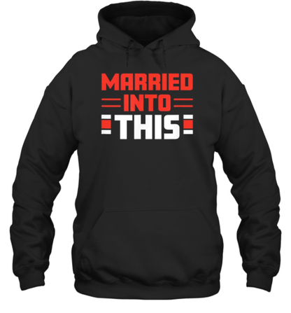 Cleveland Browns Married In To This T-Shirt