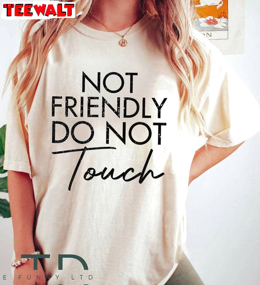 Trendy Social Distance Unisex Hoodie, Not Friendly Do Not Touch Inspirational Shirt Tank Top