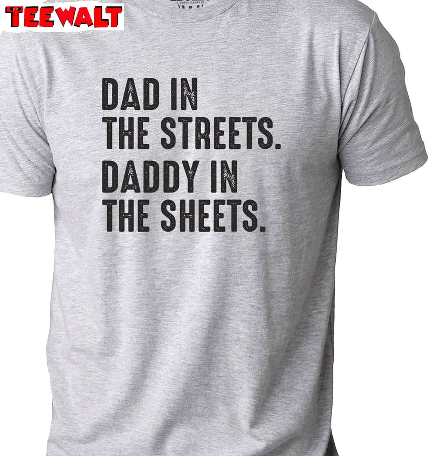 Creative Dad In The Streets Daddy In The Sheets Shirt, Viral Quotes Crewneck Hoodie