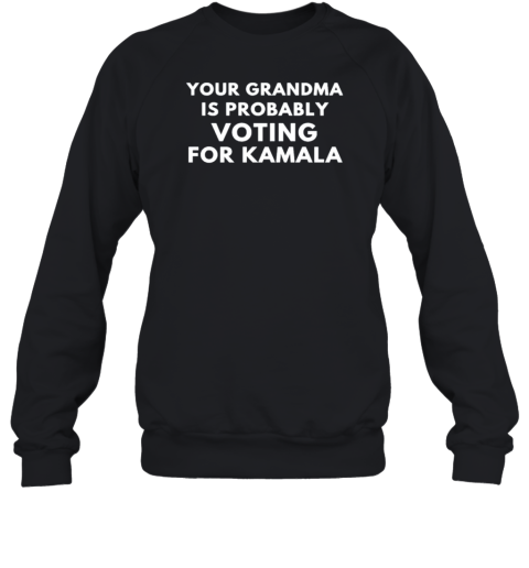 Your Grandma Is Probably Voting For Kamala Harris T-Shirt