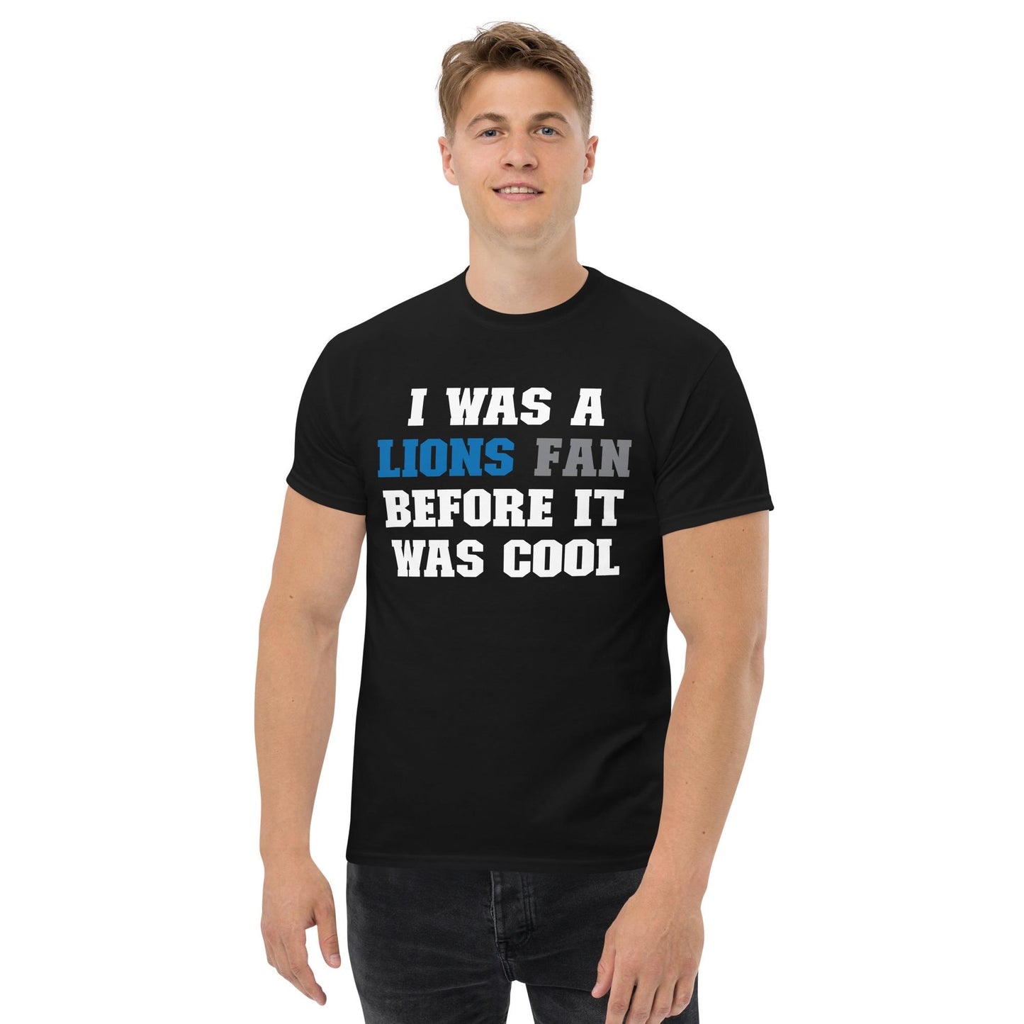 Lions Fan Before It Was Cool - Detroit Lions Gear Unisex Tee