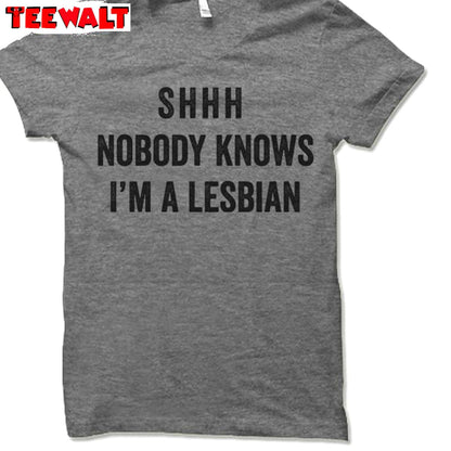 Funny Lesbian Unisex Hoodie, Comfort Nobody Knows I'm A Lesbian T-