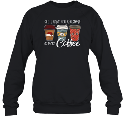 All I Want For Christmas Is More Coffee Teacher T-Shirt