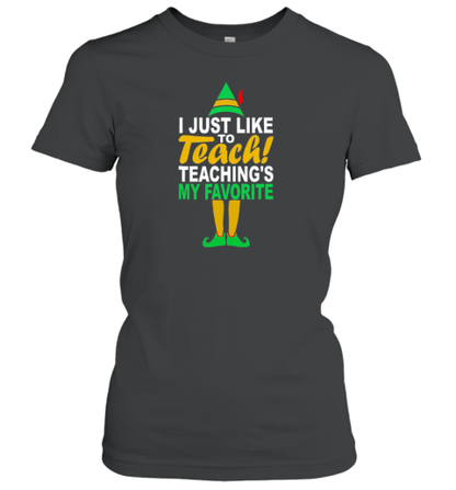 I Just Like To Teach Teaching&#39s My Favorite Teacher T-Shirt - Style 2