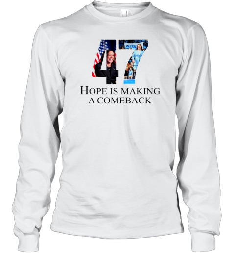 Kamala 47 Hope Making A Comeback T-Shirt