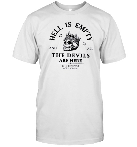 Hell Is Empty And All The Devils Are Here Shakespeare Teacher T-Shirt